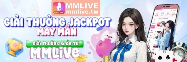 TẢI APP MMLIVE